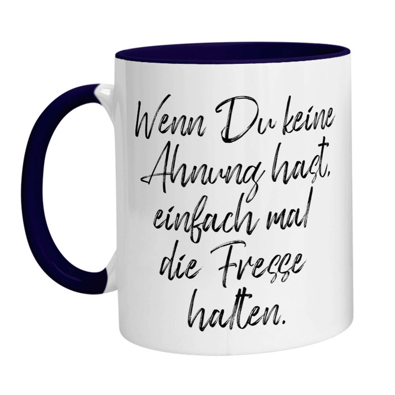 Tasse - Wenn Du keine Ahnung hast, einfach mal die Fresse halten! - Zwergenstick