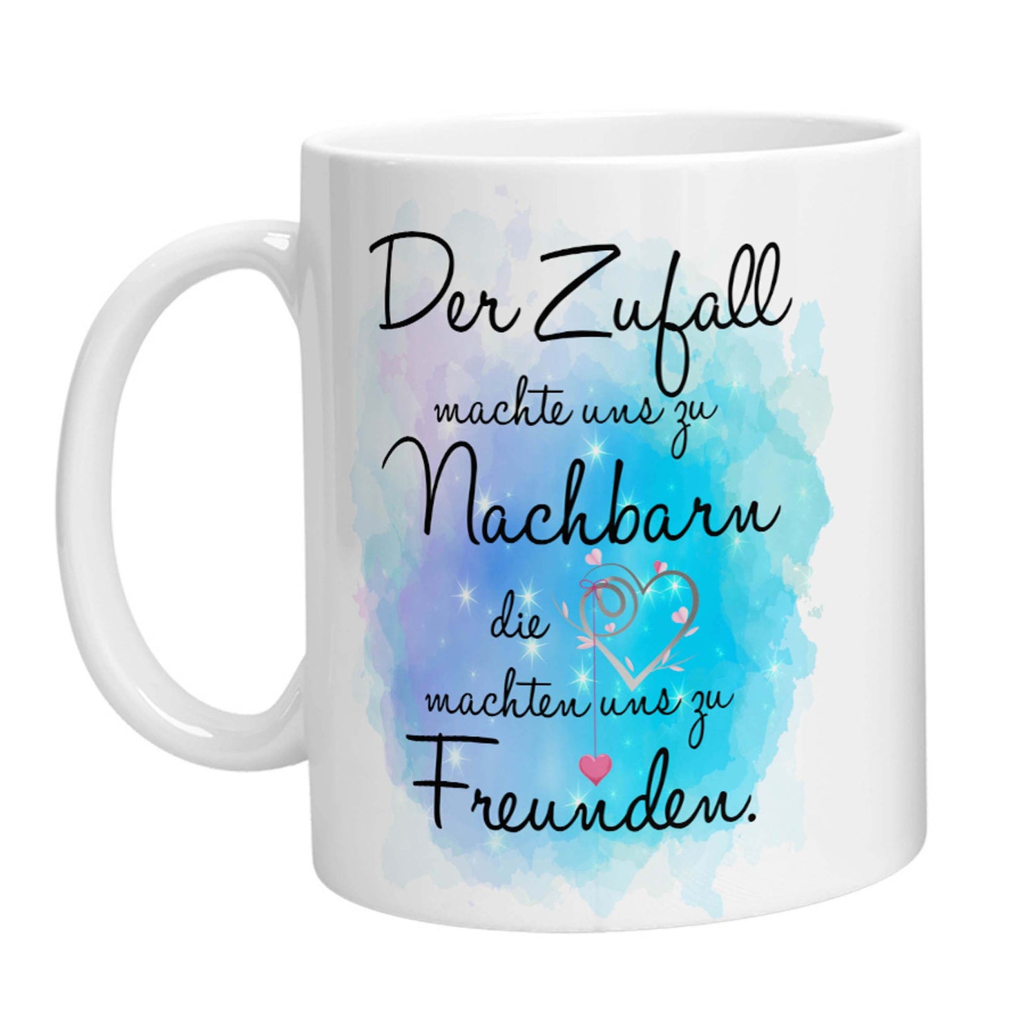 Tasse - Der Zufall machte uns zu Nachbarn die Herzen machten uns zu Freunden - Zwergenstick