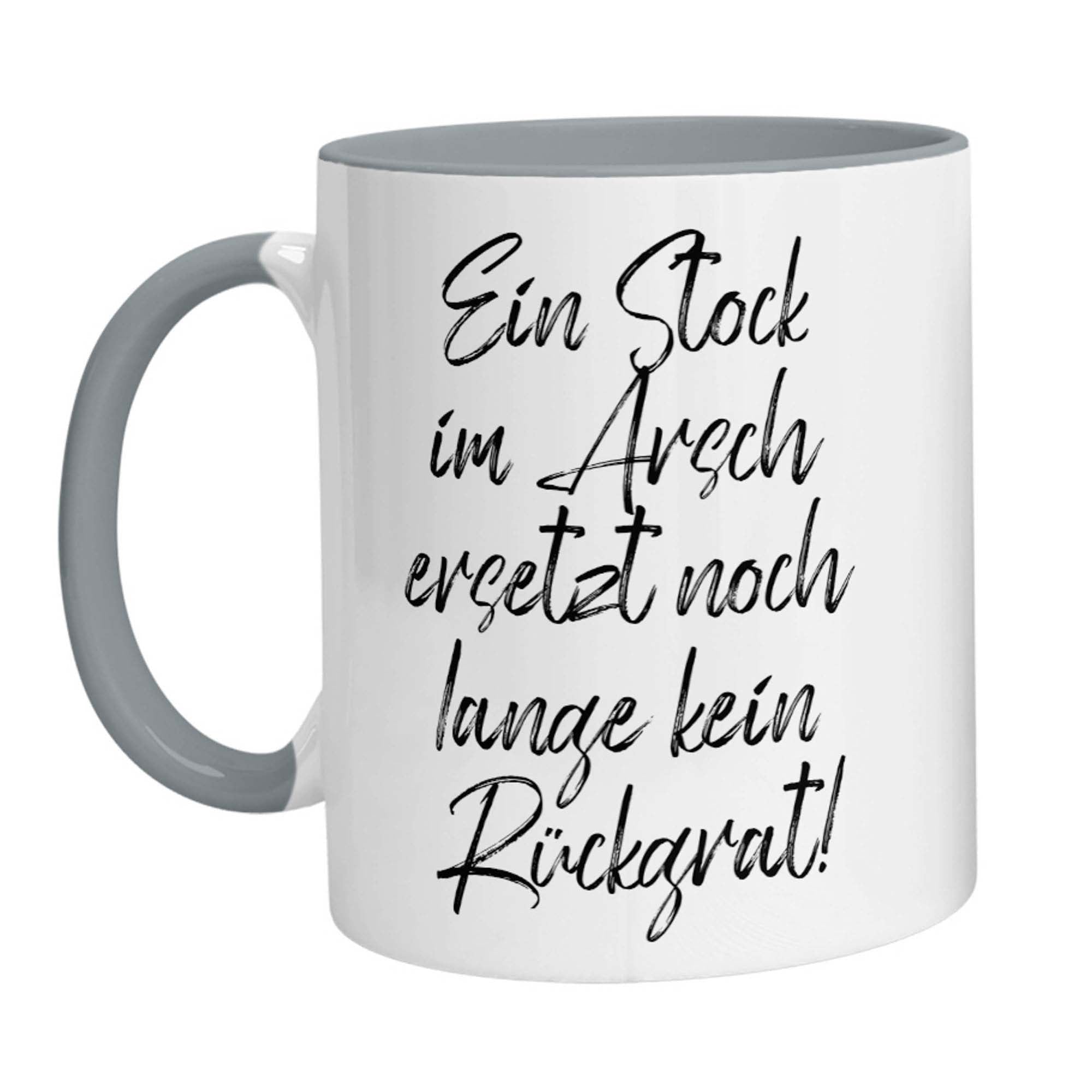 Tasse - Ein Stock im Arsch ersetzt noch lange kein Rückrat - Zwergenstick