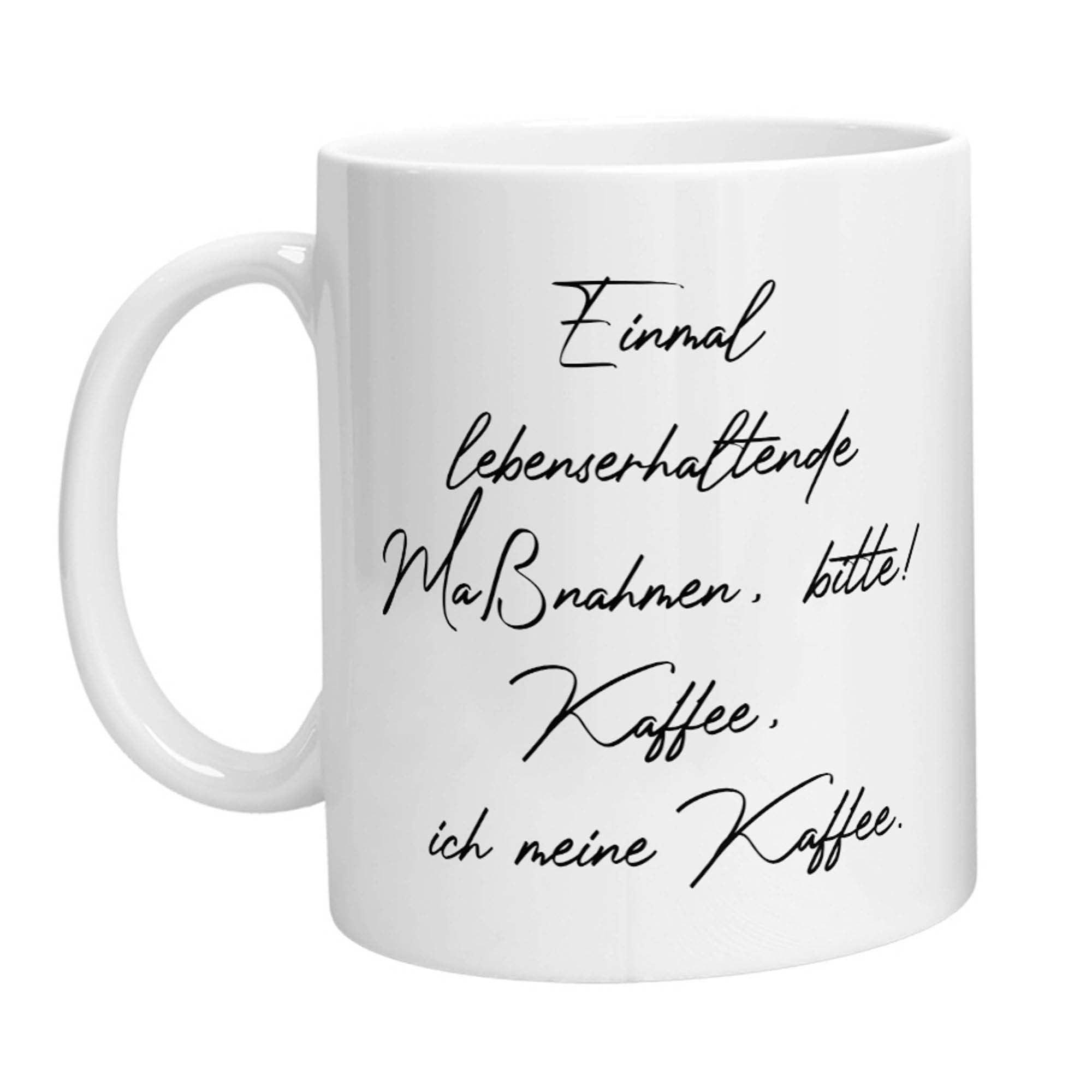 Tasse - Einmal lebenserhaltende Maßnahmen, bitte! Kaffee, ich meine Kaffee - Zwergenstick