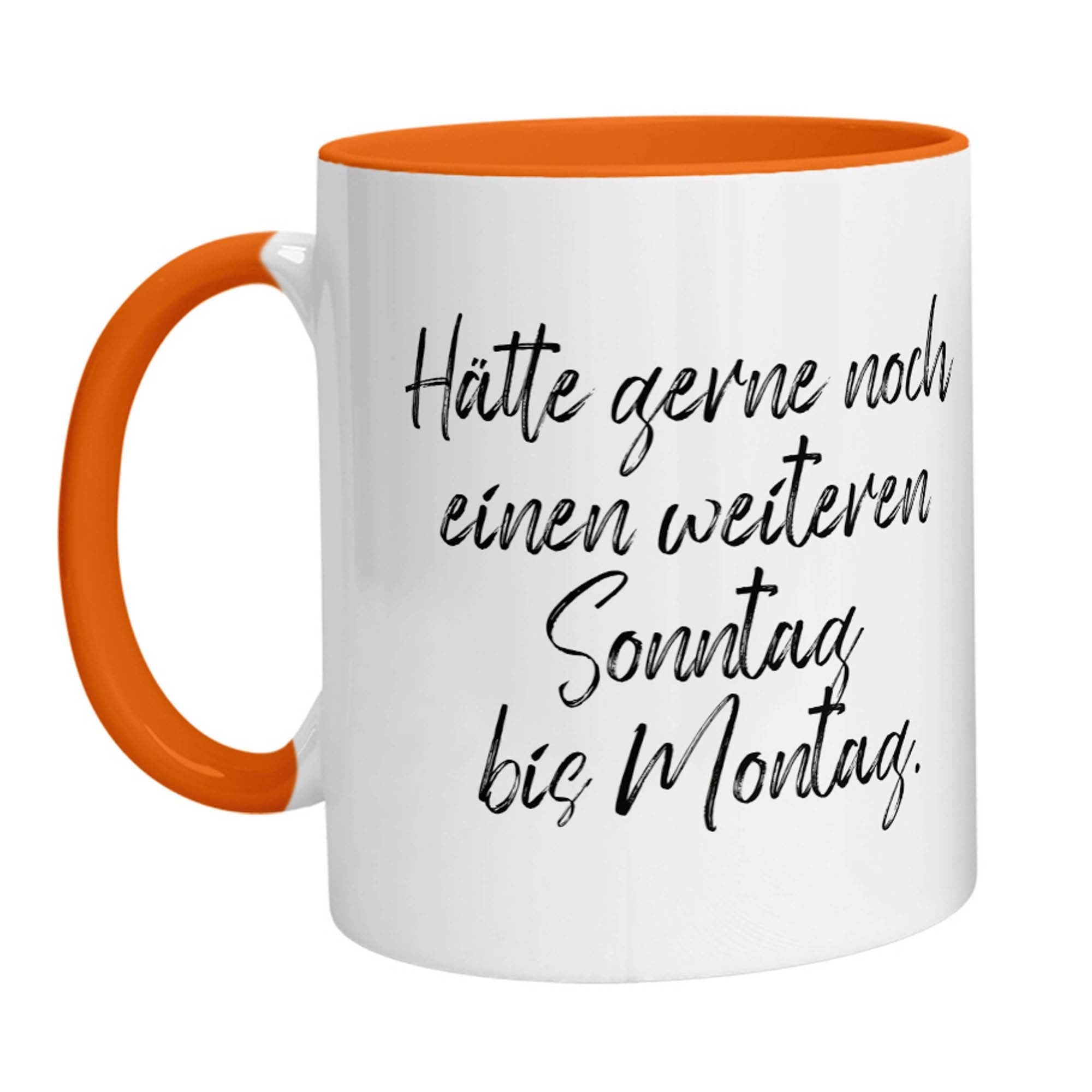 Tasse - Hätte gerne noch einen weiteren Sonntag bis Montag - Zwergenstick
