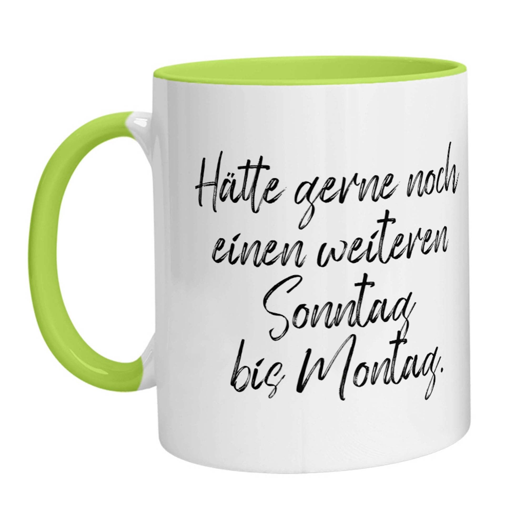 Tasse - Hätte gerne noch einen weiteren Sonntag bis Montag - Zwergenstick