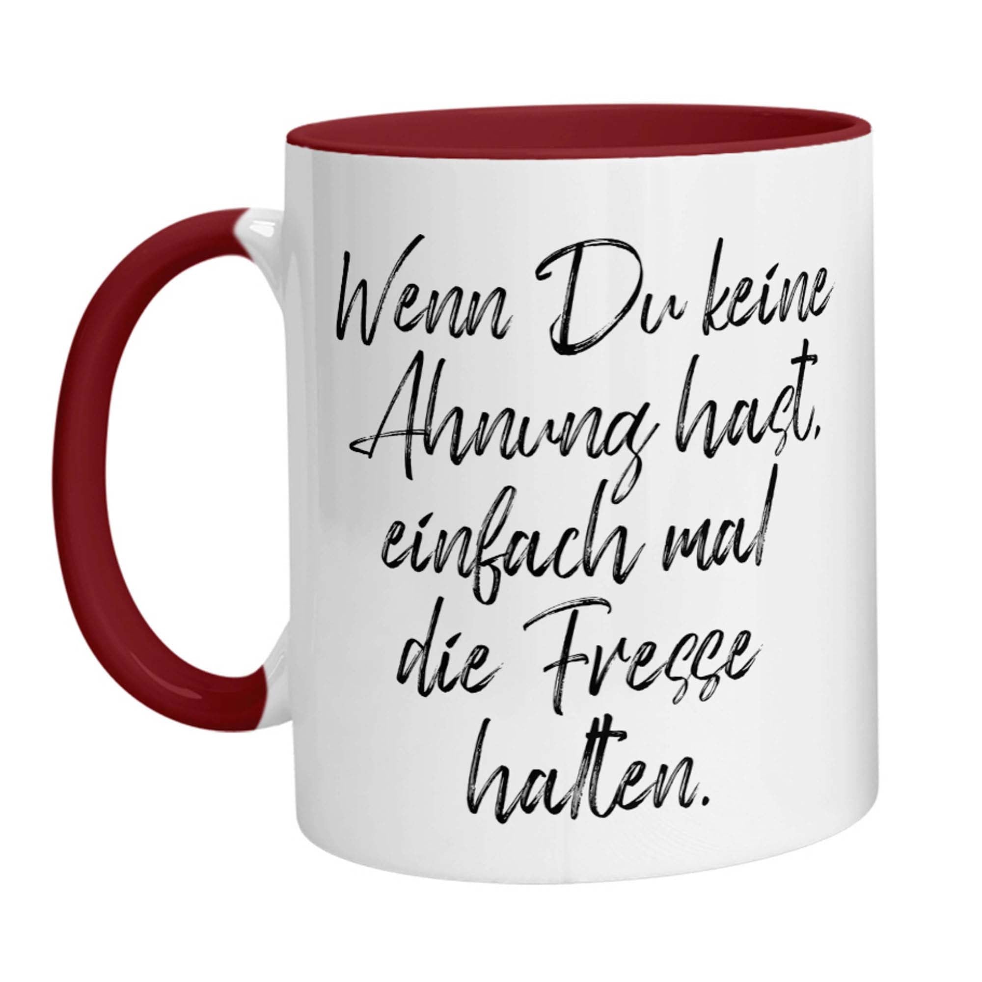 Tasse - Wenn Du keine Ahnung hast, einfach mal die Fresse halten! - Zwergenstick