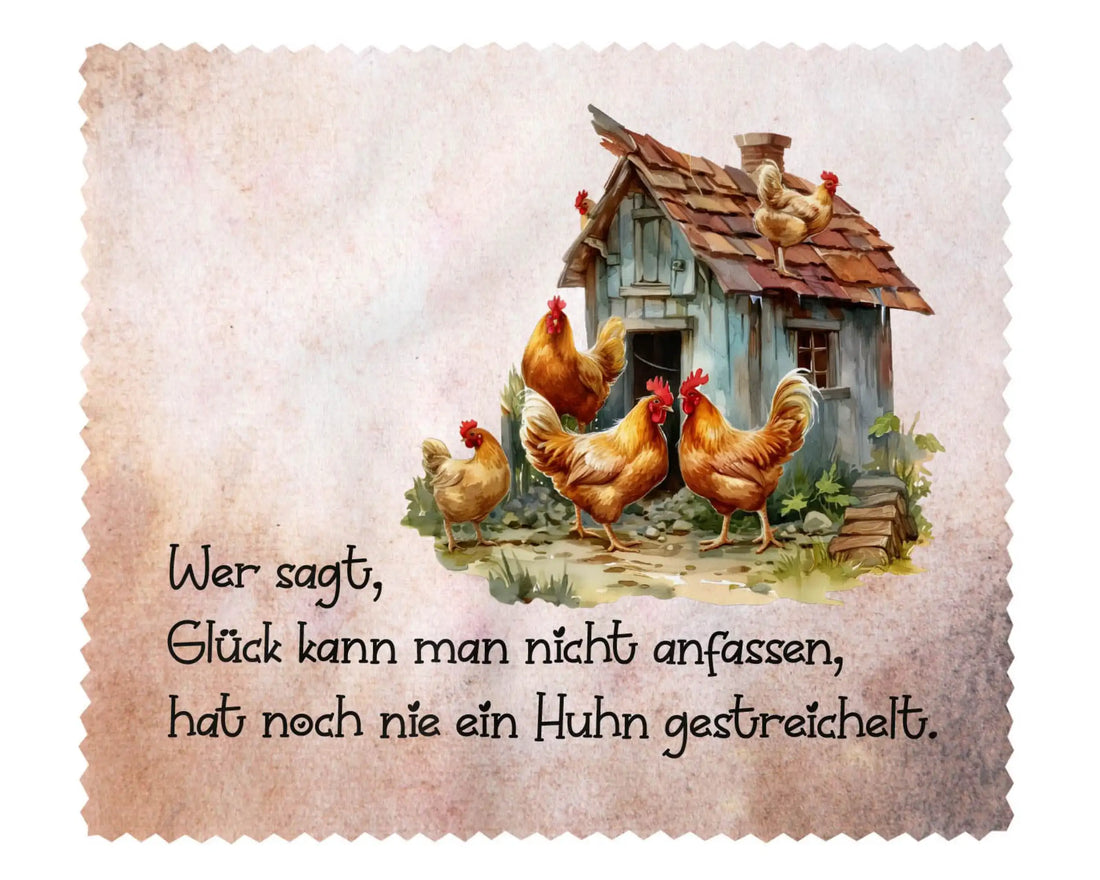Brillenputztuch Wer sagt, Glück kann man nicht anfassen, hat noch nie ein Huhn gestreichelt.