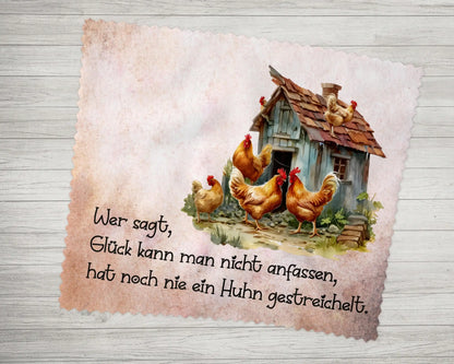 Brillenputztuch Wer sagt, Glück kann man nicht anfassen, hat noch nie ein Huhn gestreichelt.