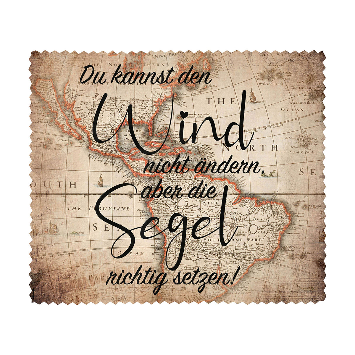 Brillenputztuch - Objektivtuch Du kannst den Wind nicht ändern, aber die Segel richtig setzen!