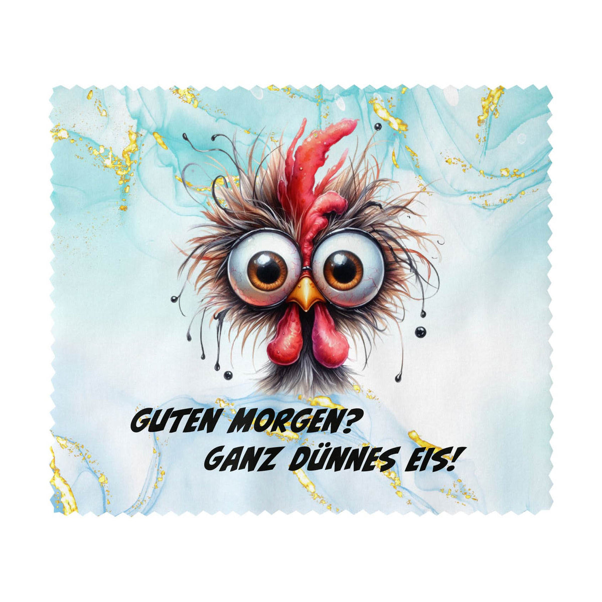 Brillenputztuch Guten Morgen ganz dünnes Eis Huhn