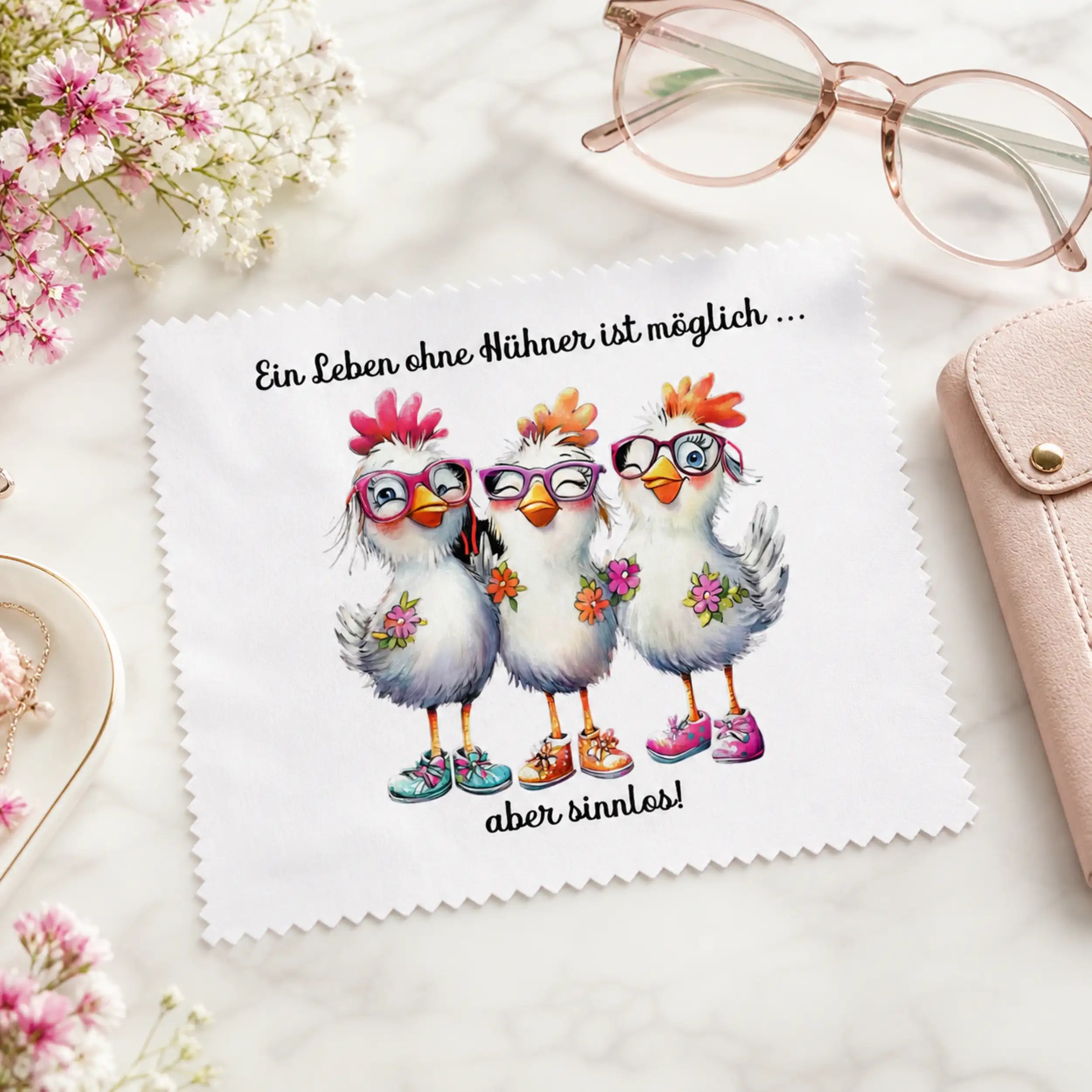 Brillenputztuch Ein Leben ohne Hühner ist möglich, aber Sinnlos
