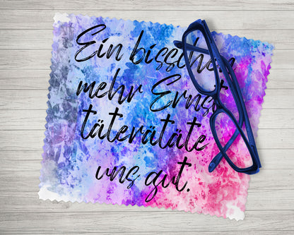 Brillenputztuch - Objektivtuch Ein bisschen mehr Ernst täterätäte uns gut