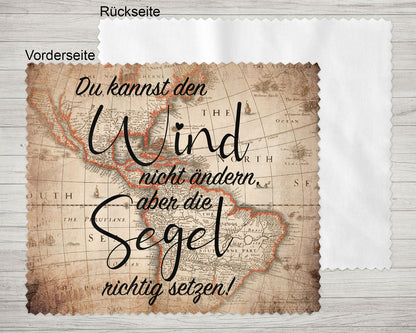 Brillenputztuch - Objektivtuch Du kannst den Wind nicht ändern, aber die Segel richtig setzen!