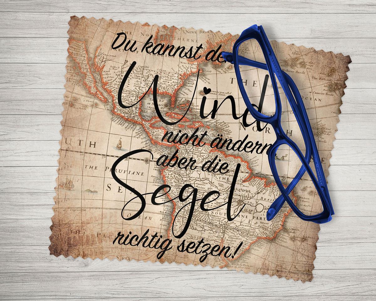 Brillenputztuch - Objektivtuch Du kannst den Wind nicht ändern, aber die Segel richtig setzen!