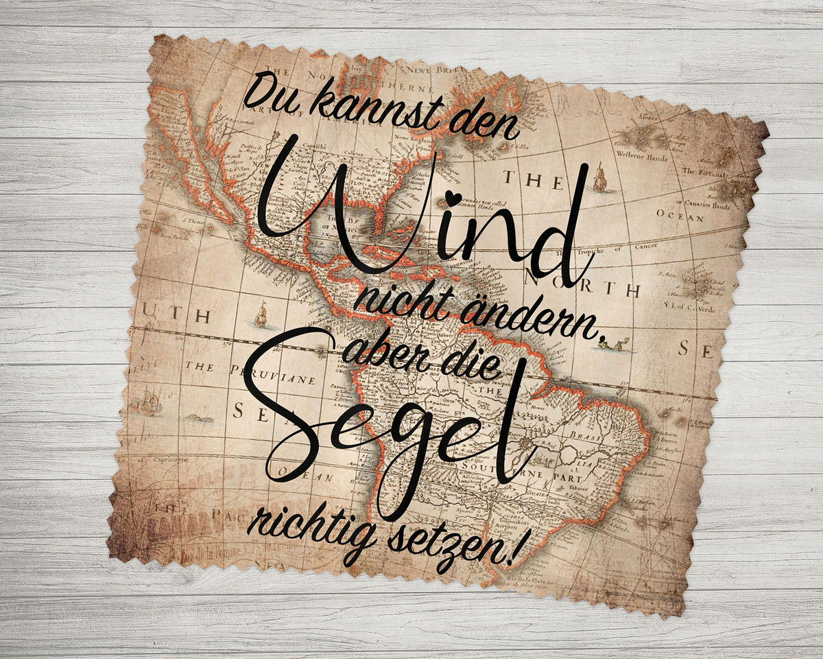 Brillenputztuch - Objektivtuch Du kannst den Wind nicht ändern, aber die Segel richtig setzen!