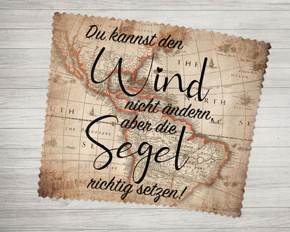 Brillenputztuch - Objektivtuch Du kannst den Wind nicht ändern, aber die Segel richtig setzen!
