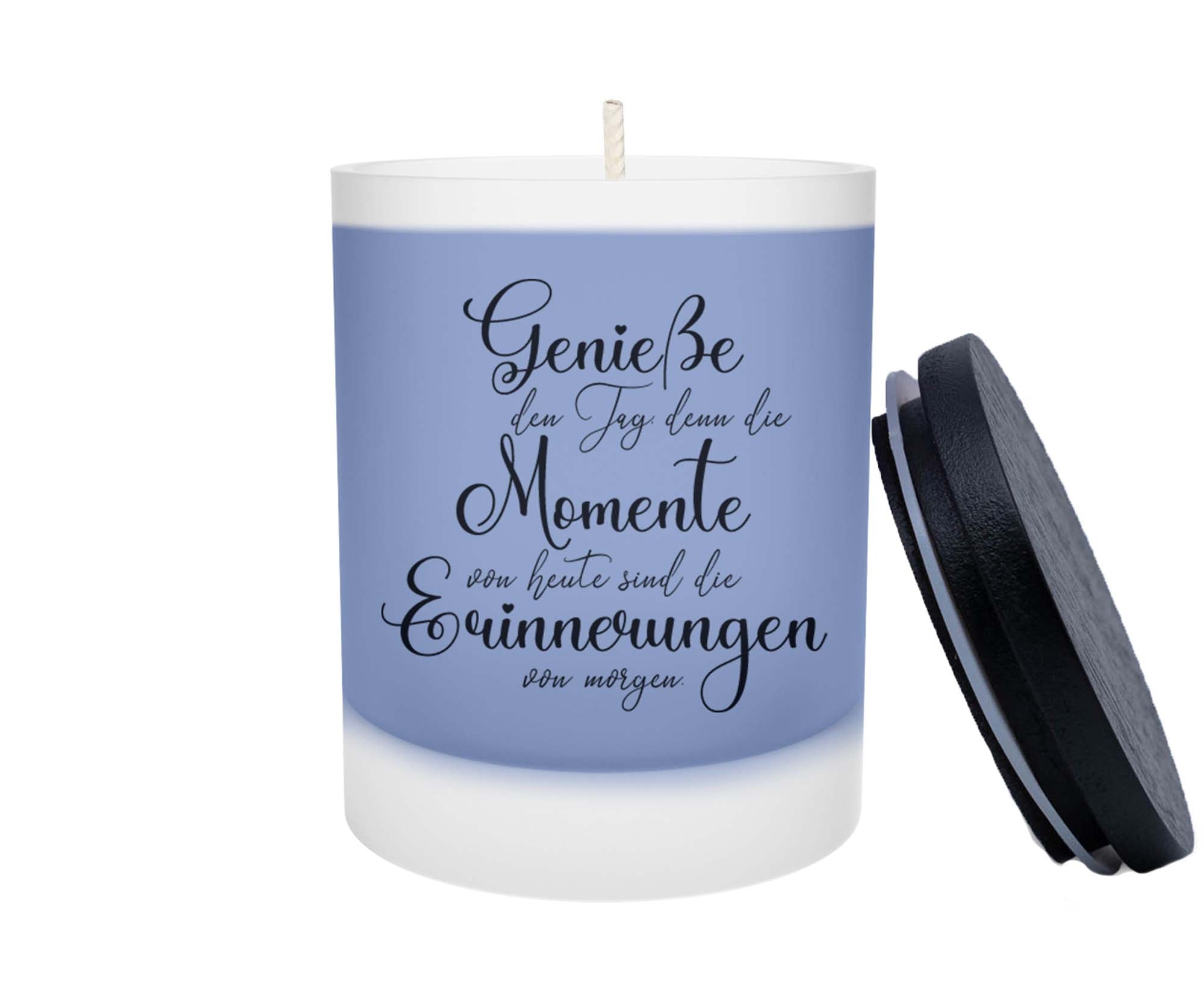 Duftkerze - Genieße den Tag denn die Momente von heute sind die Erinnerungen von morgen