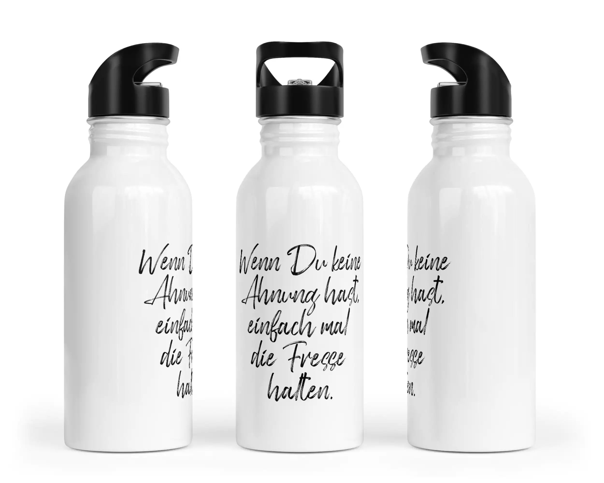 Trinkflasche mit Trinkhalm - Wenn Du keine Ahnung hast, einfach mal die Fresse halten!