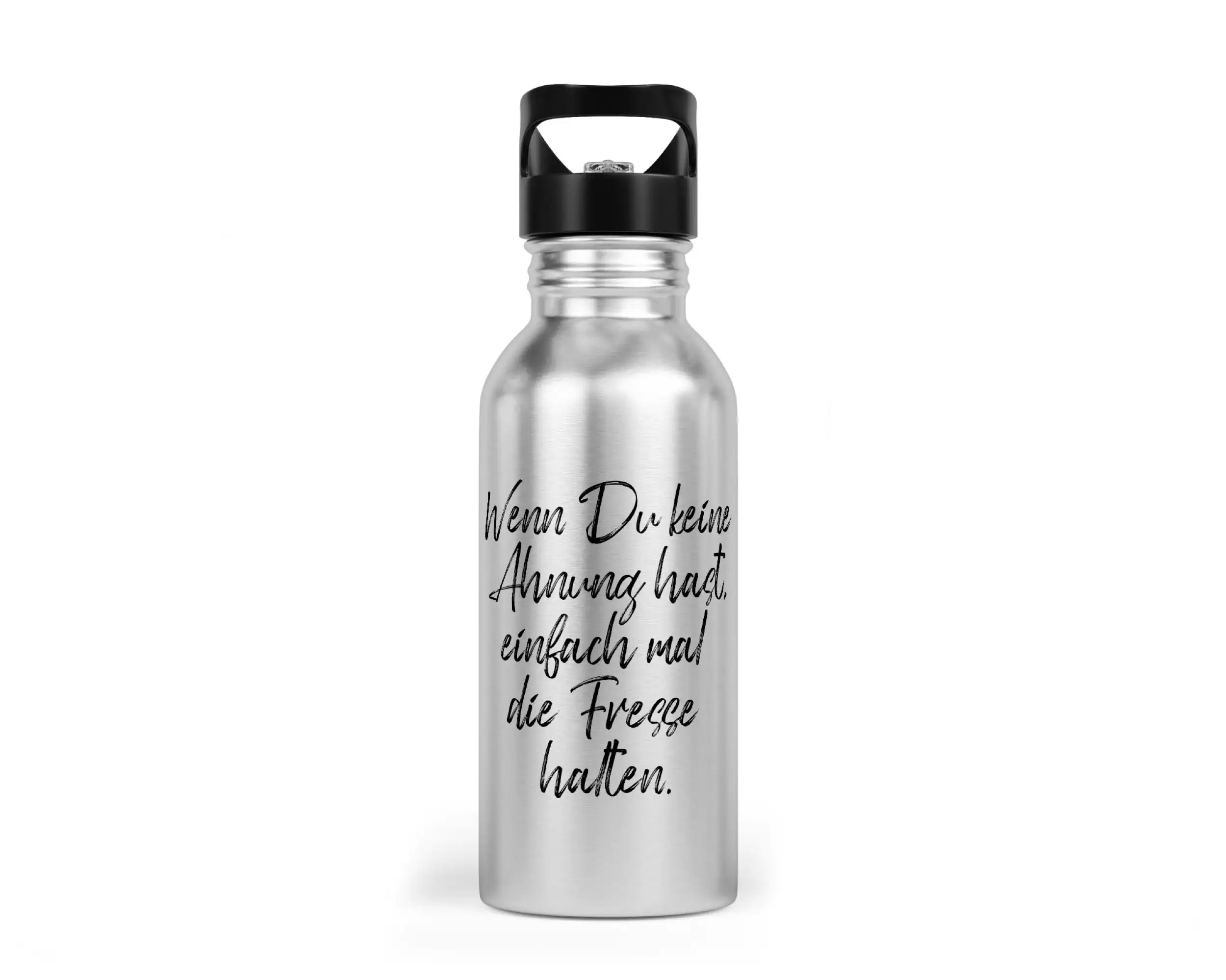 Trinkflasche mit Trinkhalm - Wenn Du keine Ahnung hast, einfach mal die Fresse halten!