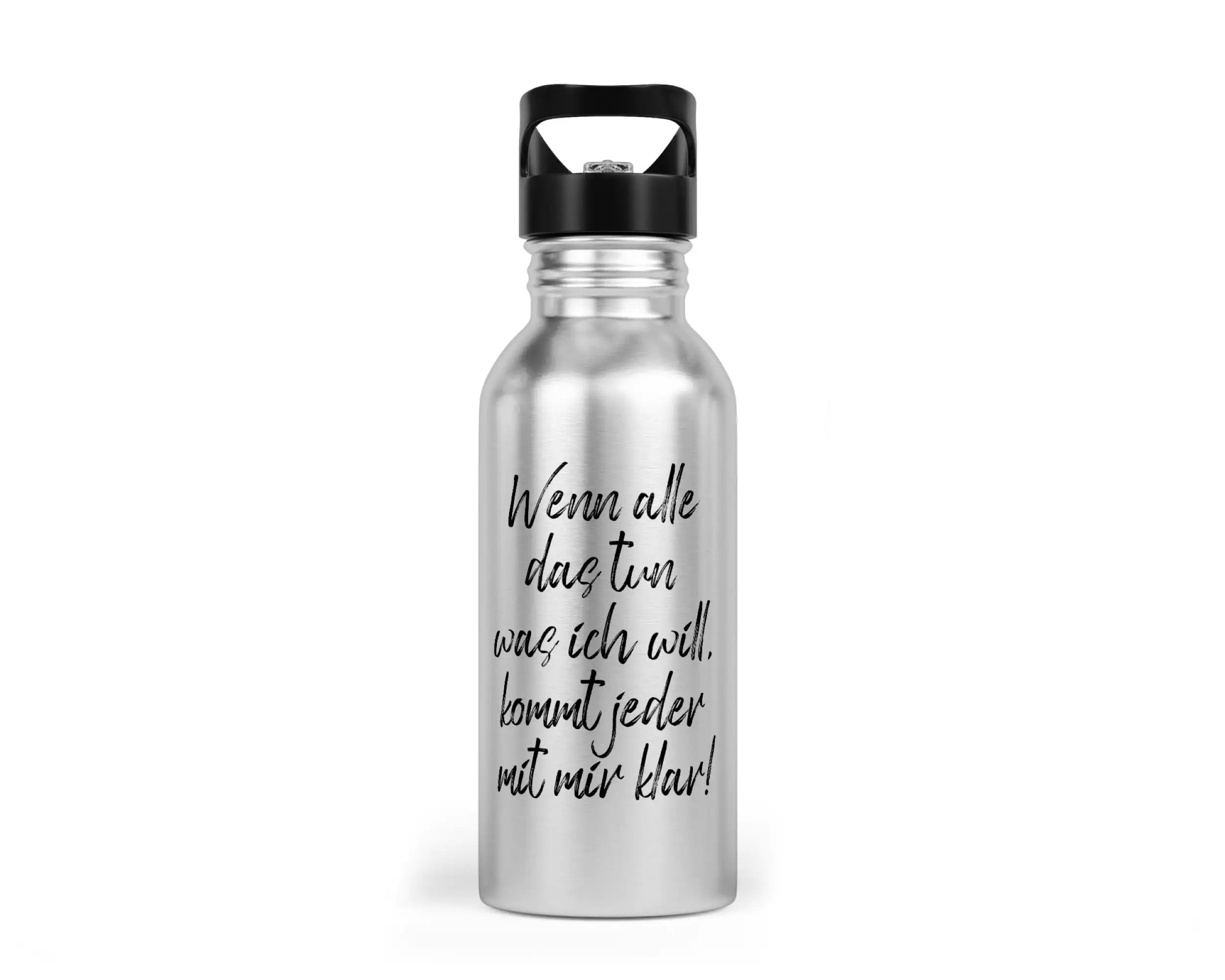Trinkflasche mit Trinkhalm - Wenn alle das tun was ich will, kommt jeder mit mir klar!