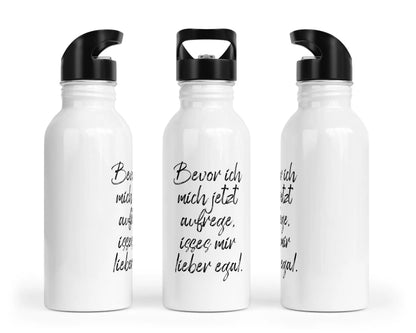 Trinkflasche mit Trinkhalm - Bevor ich mich jetzt aufrege, isses mir lieber egal