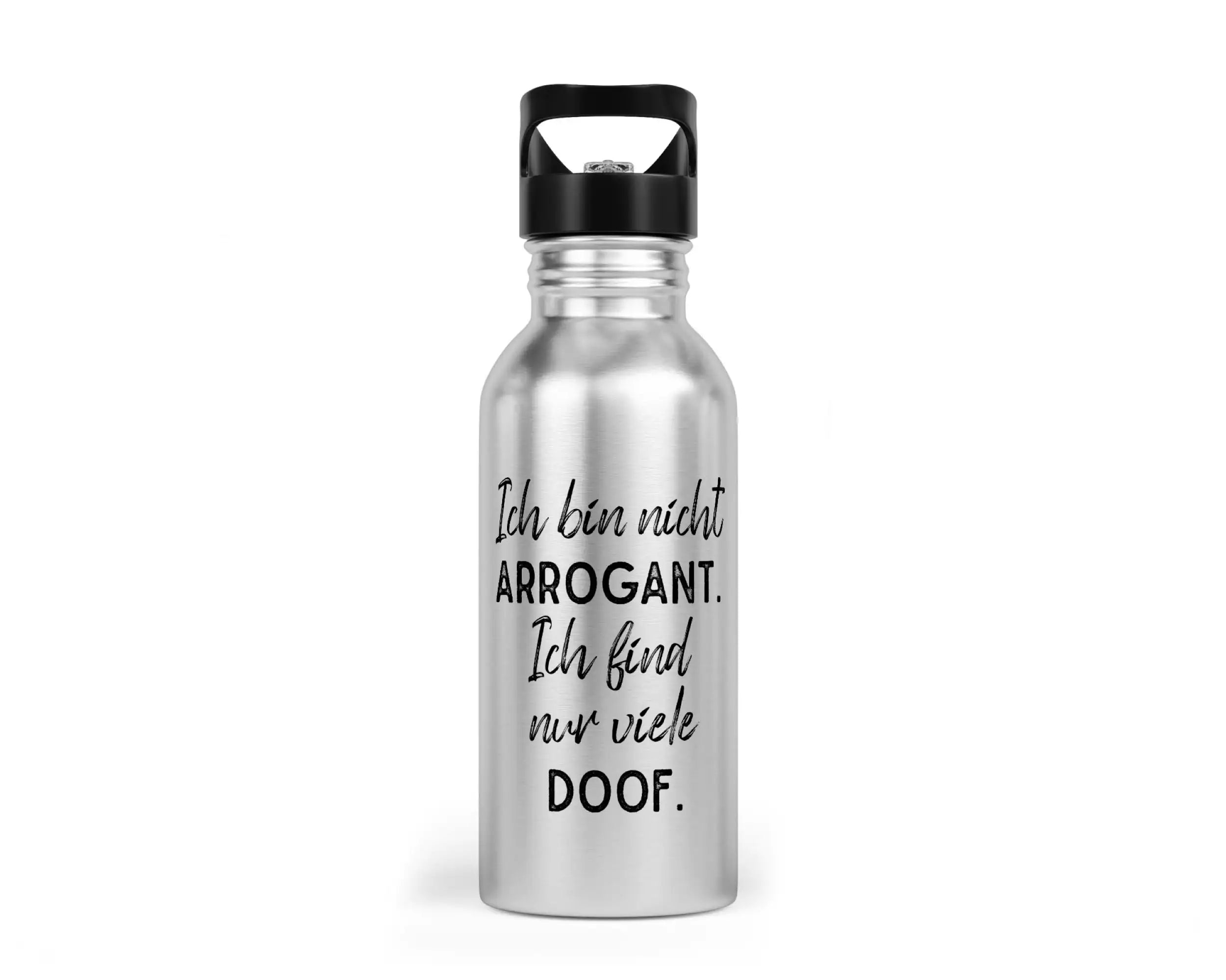 Trinkflasche mit Trinkhalm - Ich bin nicht arrogant. Ich finde nur viele doof.