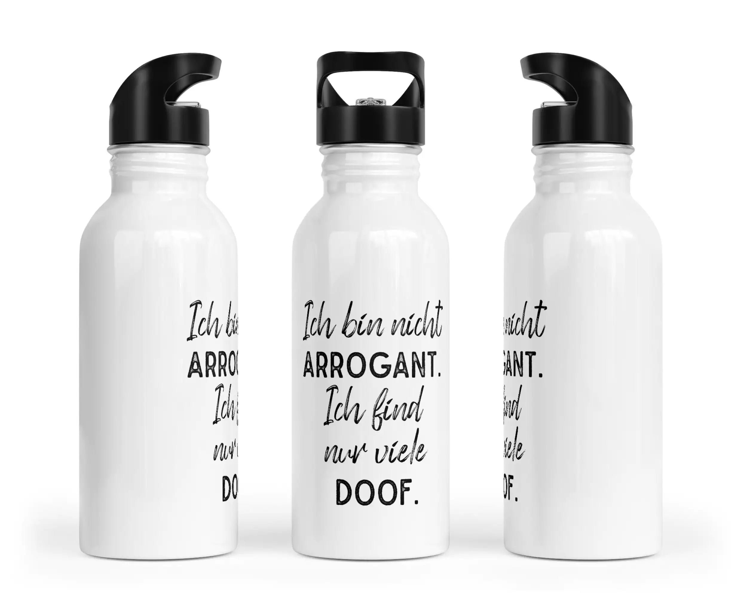 Trinkflasche mit Trinkhalm - Ich bin nicht arrogant. Ich finde nur viele doof.