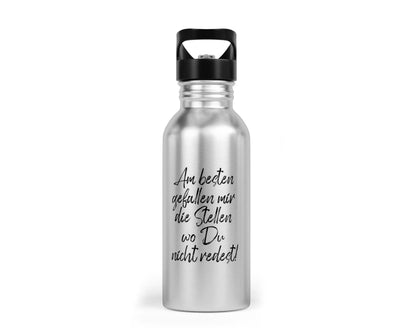 Trinkflasche mit Trinkhalm - Am besten gefallen mir die Stellen wo Du nicht redest