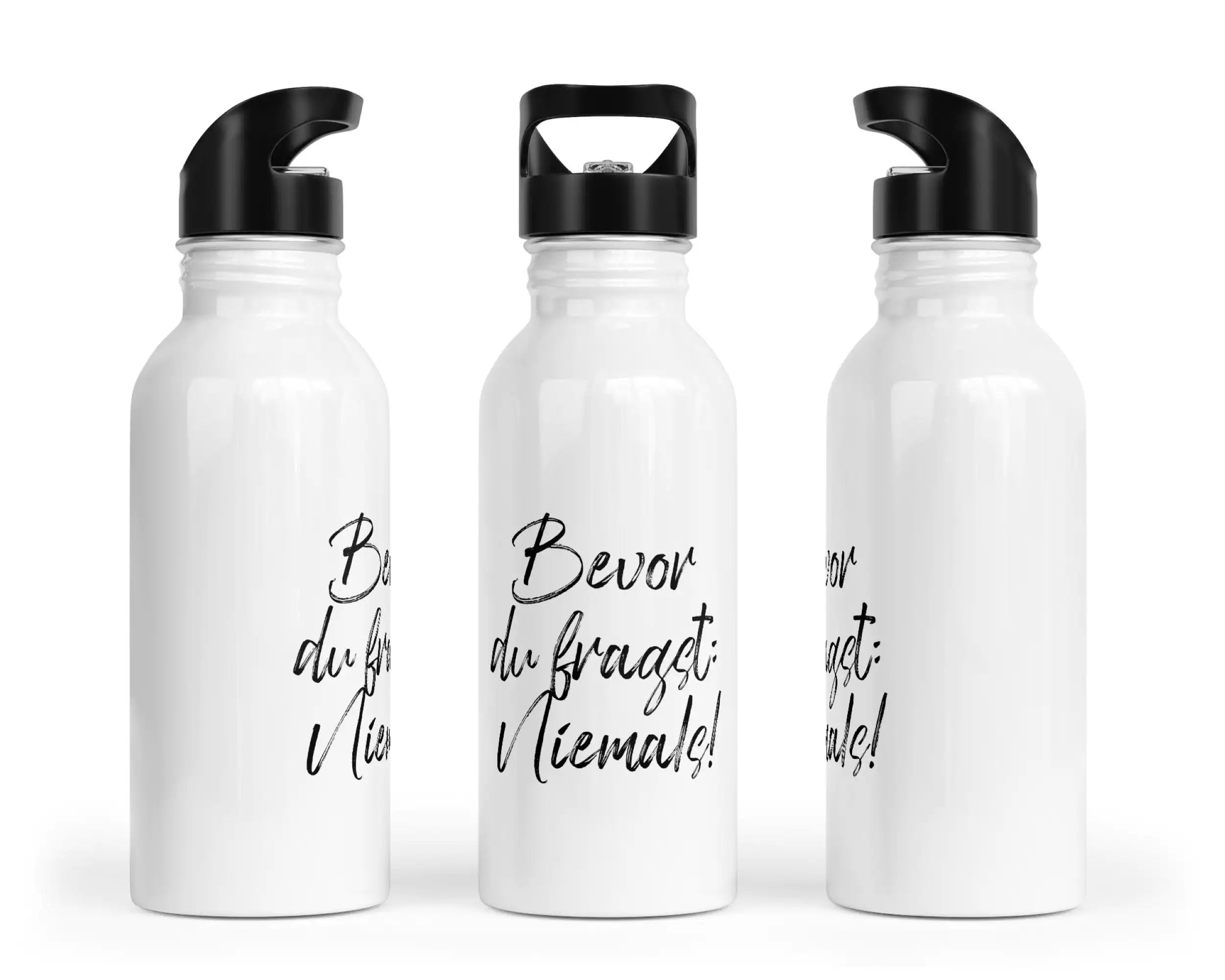 Trinkflasche mit Trinkhalm - Bevor Du fragst: Niemals!