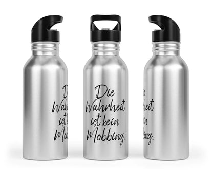 Trinkflasche mit Trinkhalm - Die Wahrheit ist kein Mobbing