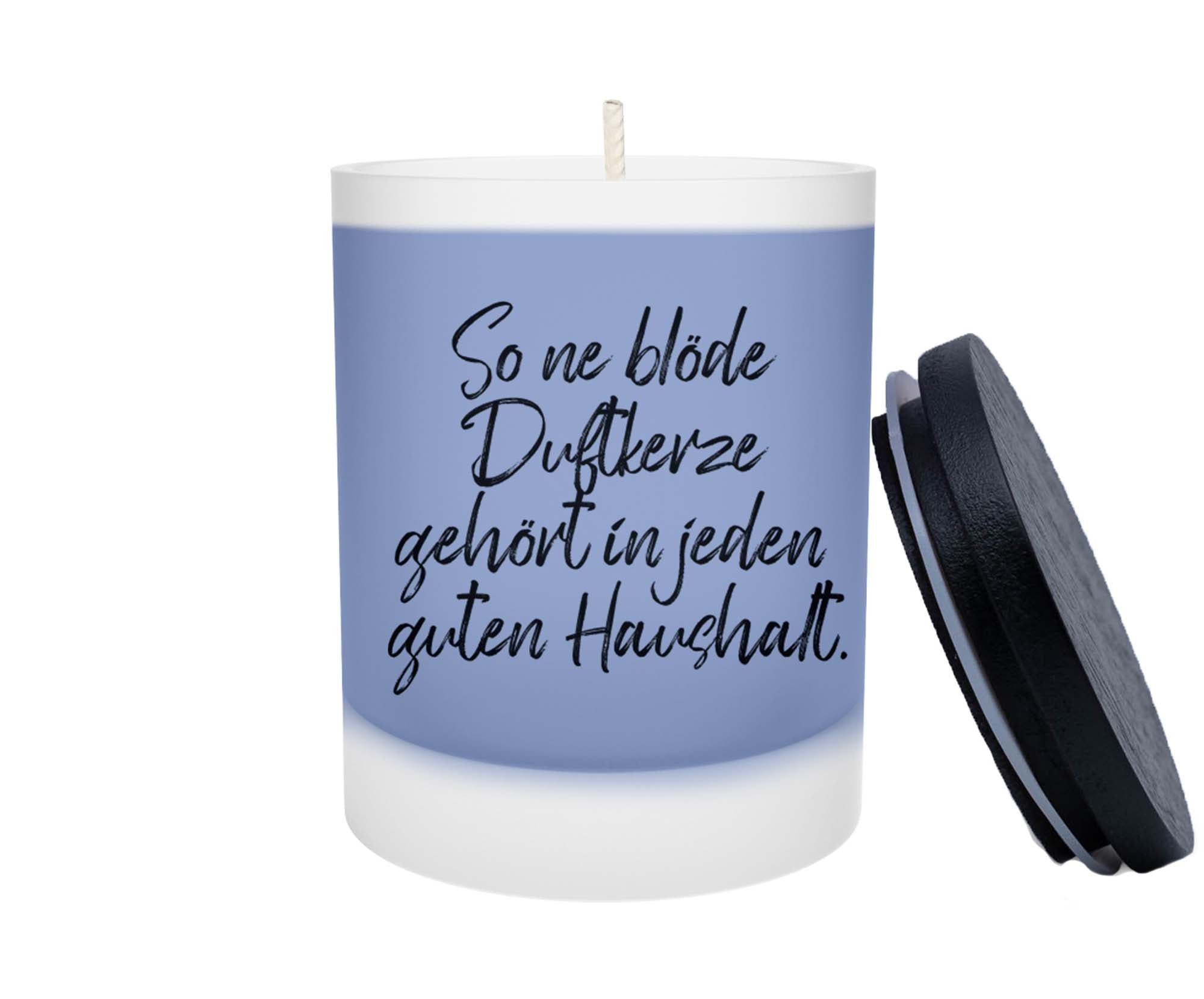Duftkerze - So ne blöde Duftkerze gehört in jeden guten Haushalt - Zwergenstick