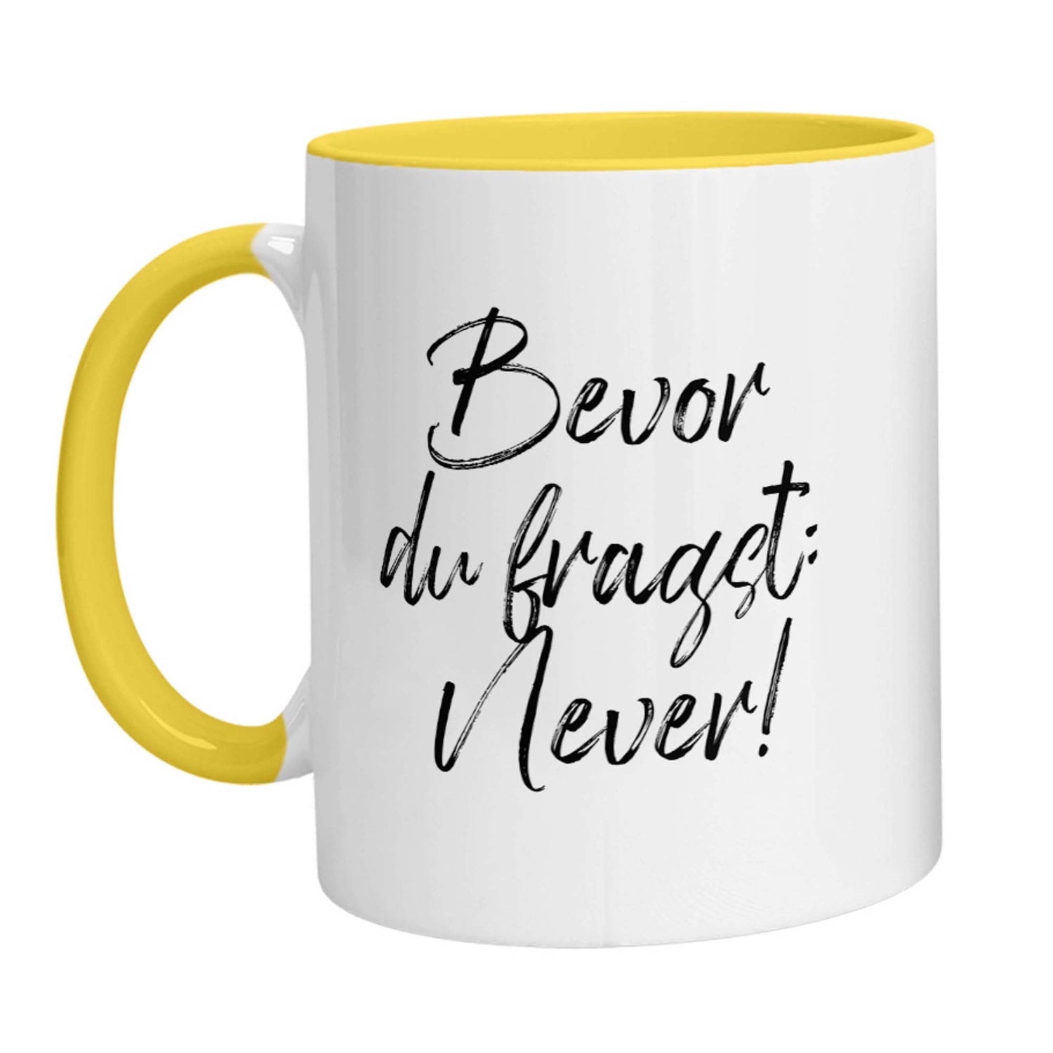 Tasse - Bevor Du fragst: Never! - Zwergenstick