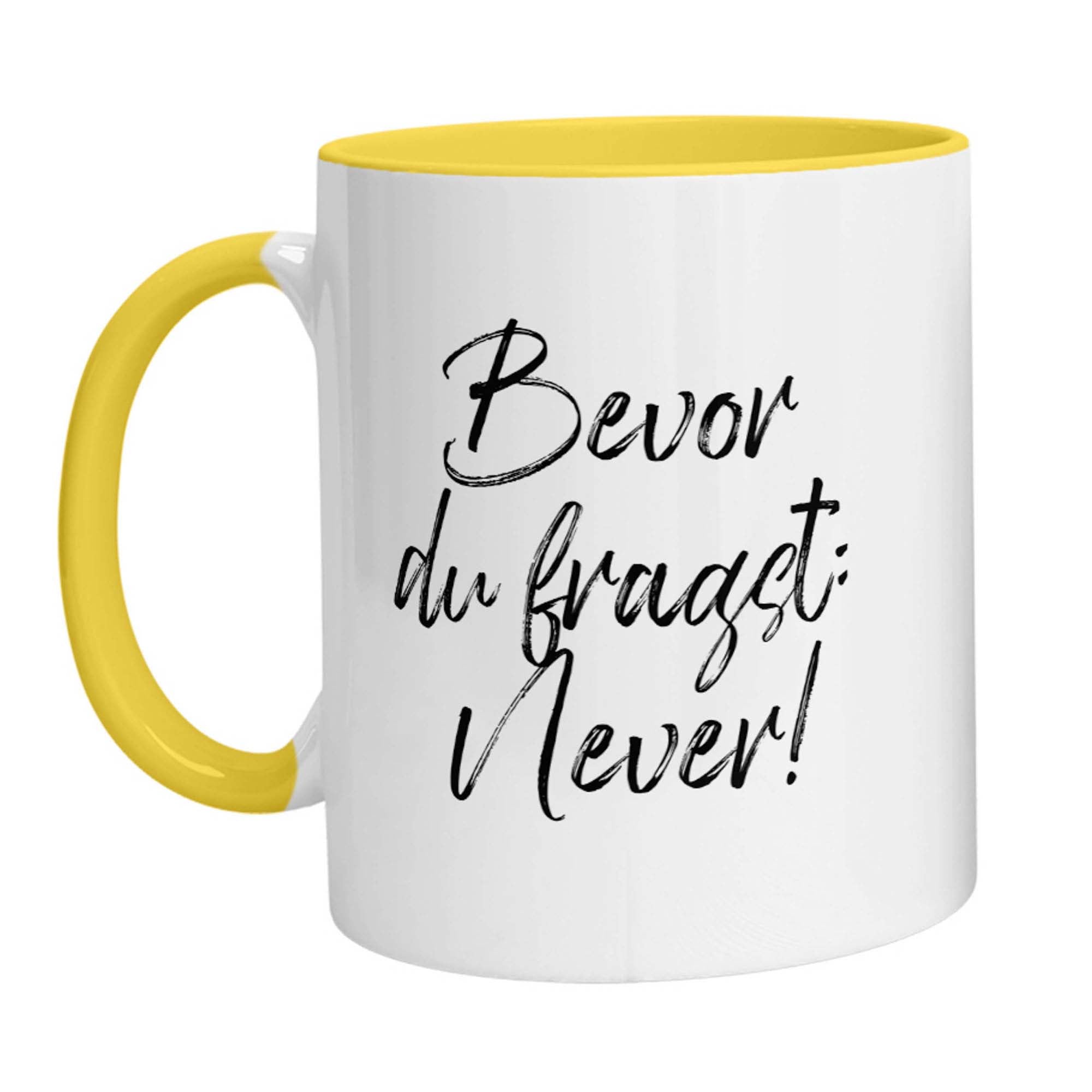 Tasse - Bevor Du fragst: Never! - Zwergenstick