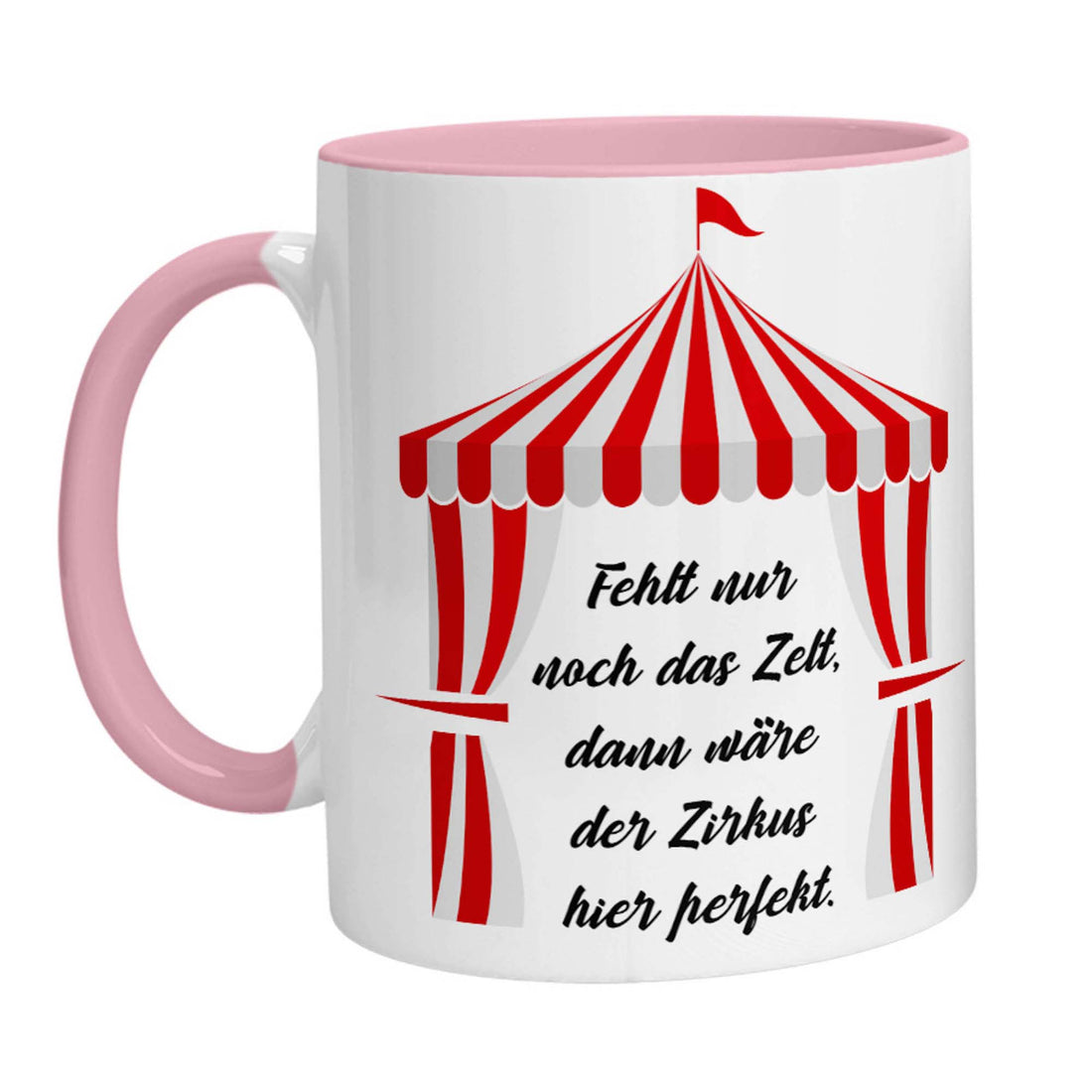 Tasse - Fehlt nur noch das Zelt, dann wäre der Zirkus hier perfekt. - Zwergenstick