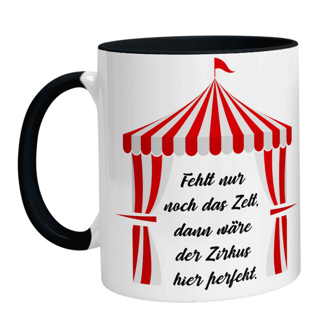 Tasse - Fehlt nur noch das Zelt, dann wäre der Zirkus hier perfekt. - Zwergenstick