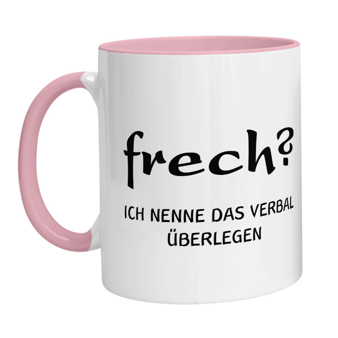 Tasse - Frech? Ich nenne das verbal überlegen - Zwergenstick