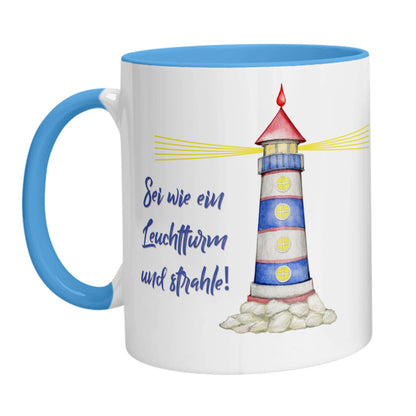 Tasse - Sei wie ein Leuchtturm und strahle!