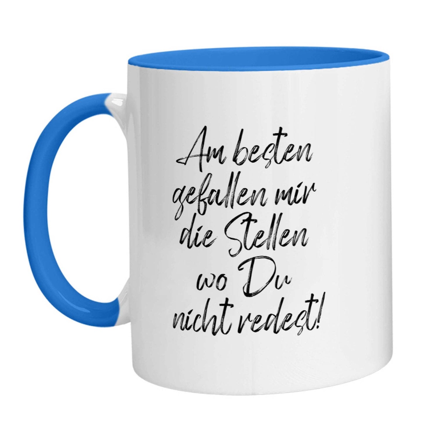 Tasse - Am besten gefallen mir die Stellen wo Du nicht redest - Zwergenstick