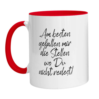 Tasse - Am besten gefallen mir die Stellen wo Du nicht redest - Zwergenstick