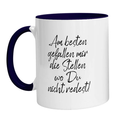 Tasse - Am besten gefallen mir die Stellen wo Du nicht redest - Zwergenstick