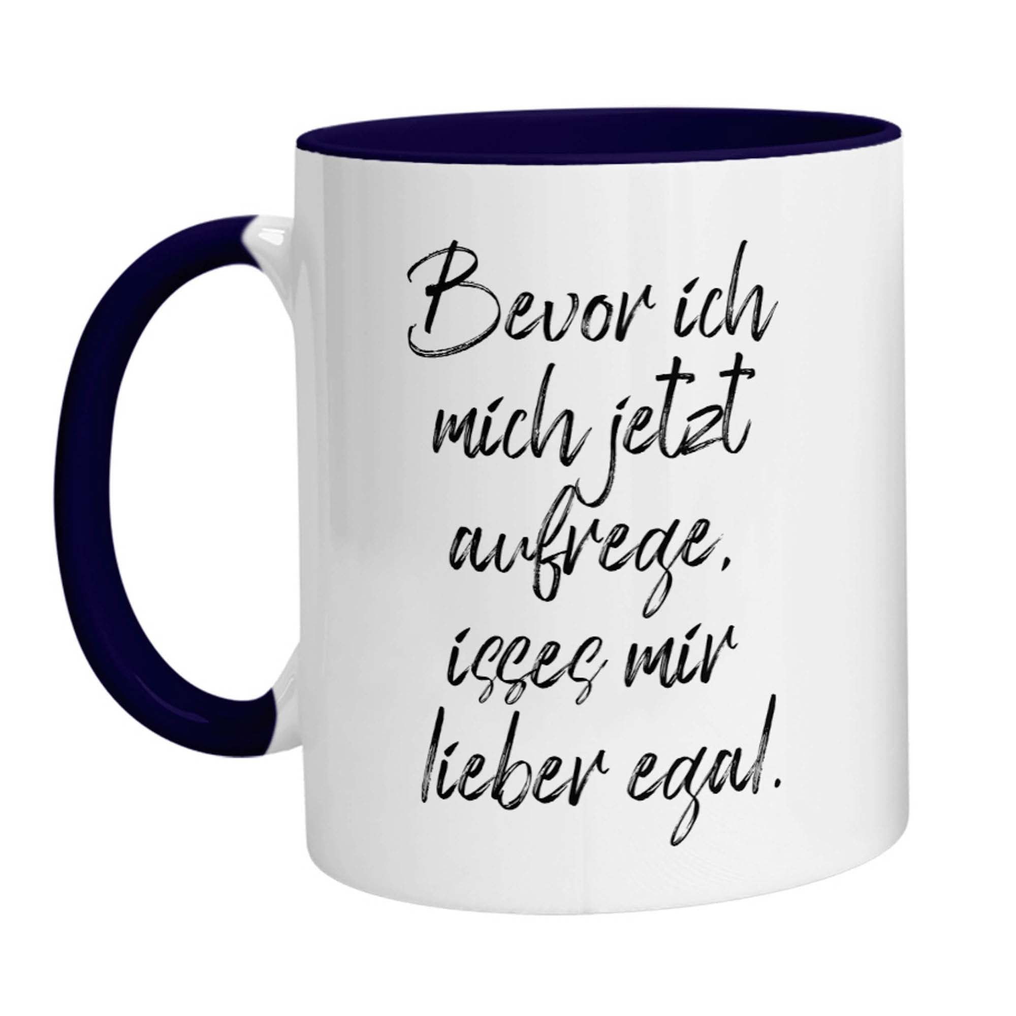 Tasse - Bevor ich mich jetzt aufrege, isses mir lieber egal - Zwergenstick