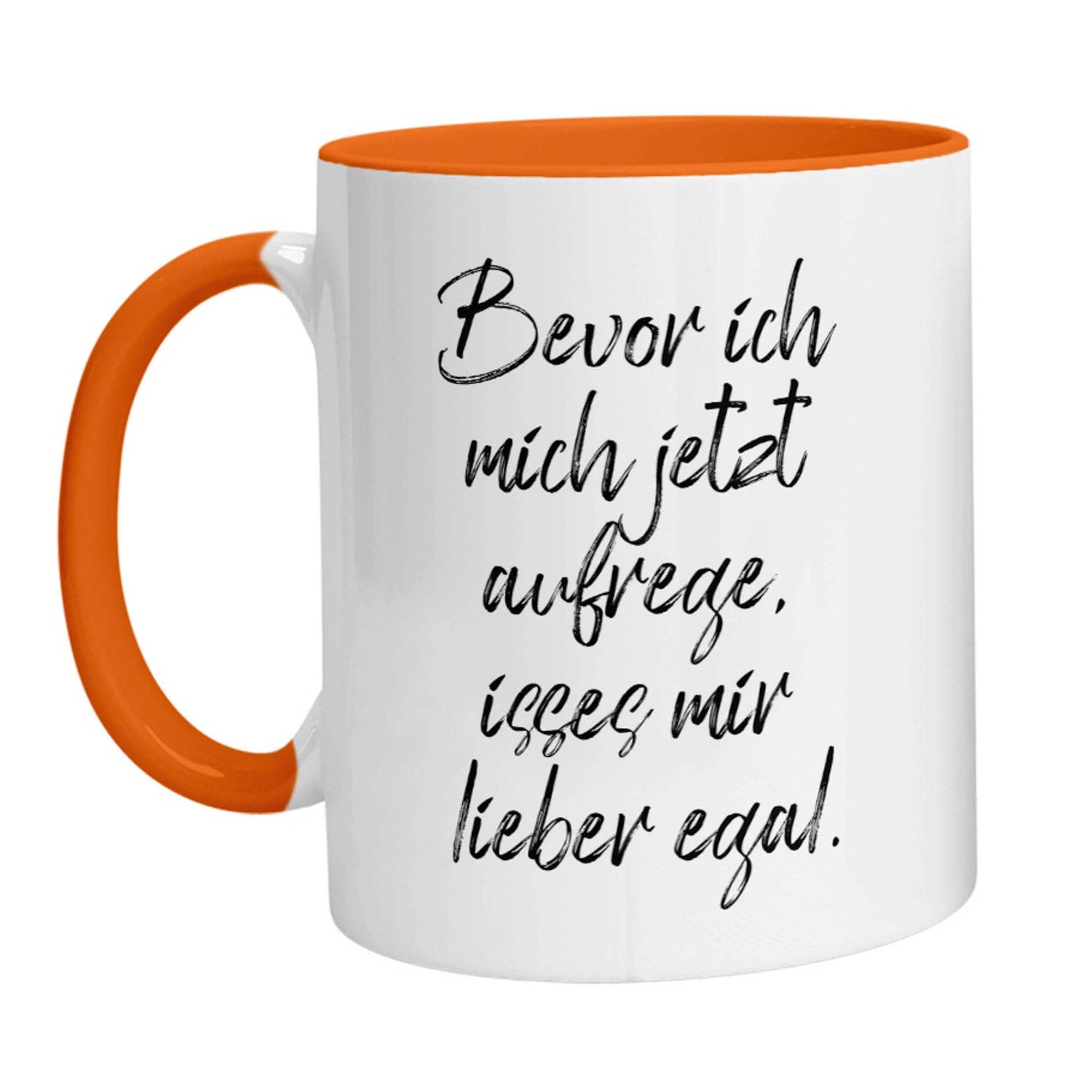 Tasse - Bevor ich mich jetzt aufrege, isses mir lieber egal - Zwergenstick