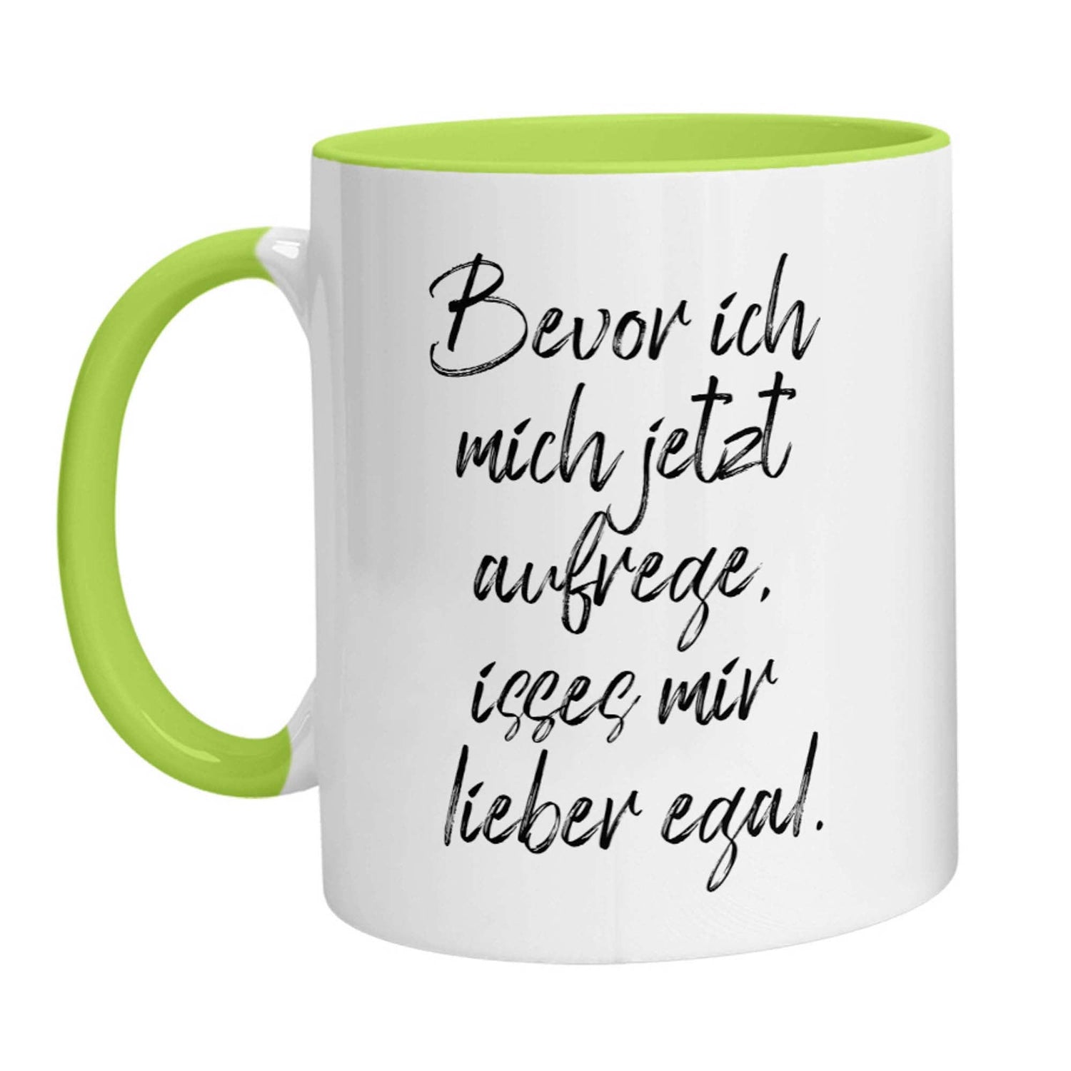 Tasse - Bevor ich mich jetzt aufrege, isses mir lieber egal - Zwergenstick