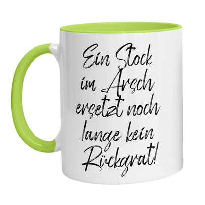 Tasse - Ein Stock im Arsch ersetzt noch lange kein Rückrat - Zwergenstick
