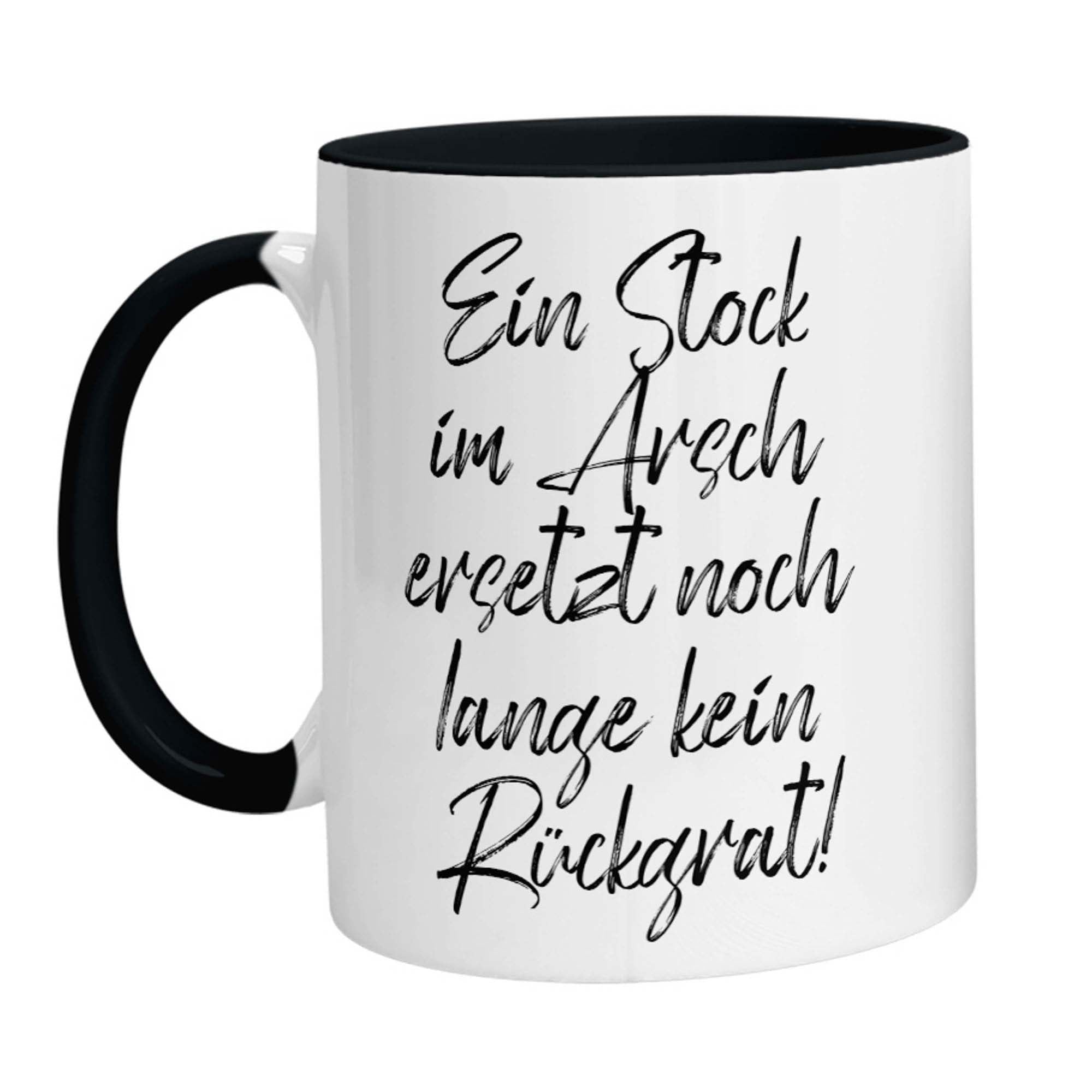 Tasse - Ein Stock im Arsch ersetzt noch lange kein Rückrat - Zwergenstick