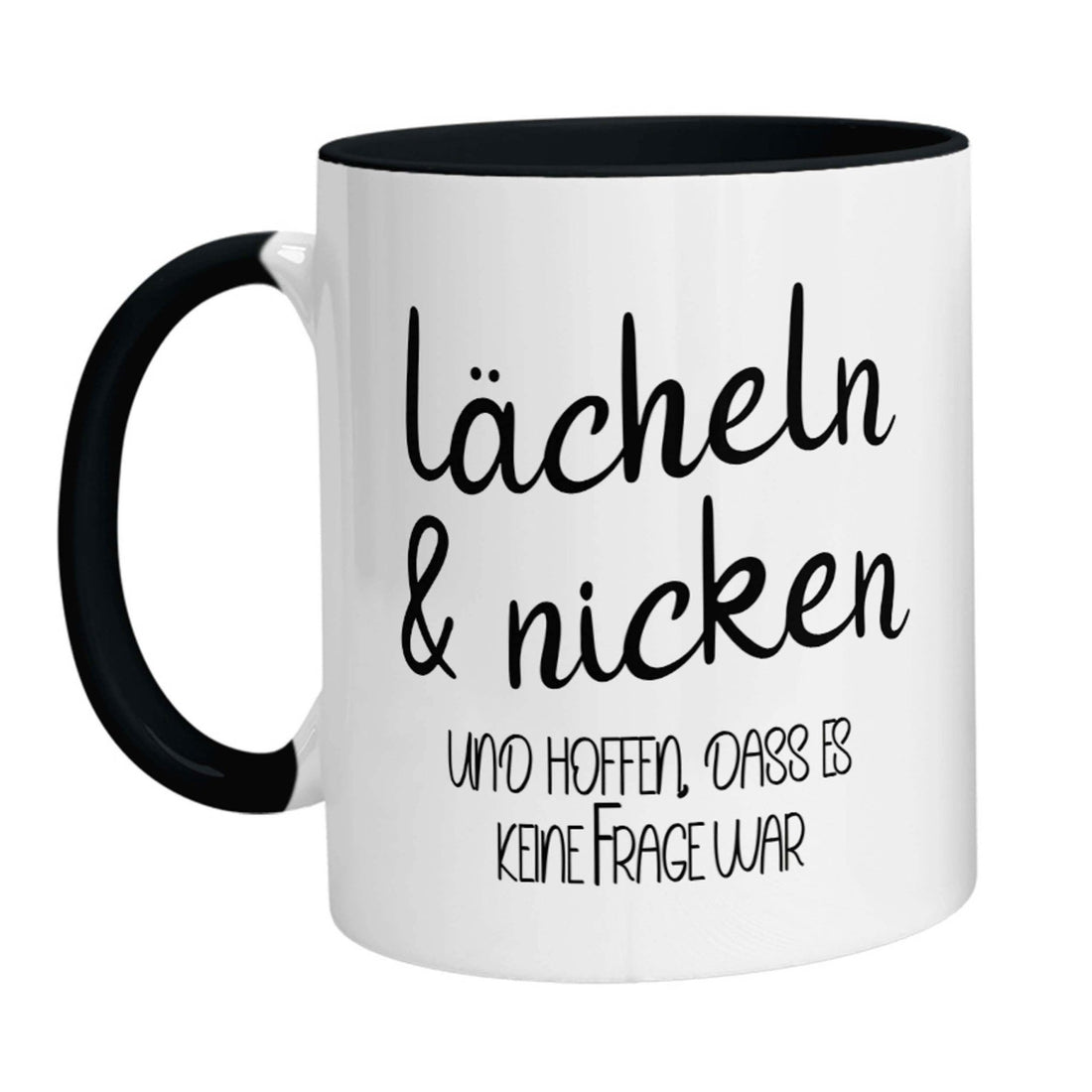 Tasse - Lächeln &amp; nicken und hoffen, dass es keine Frage war - Zwergenstick