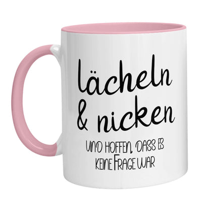 Tasse - Lächeln &amp; nicken und hoffen, dass es keine Frage war - Zwergenstick