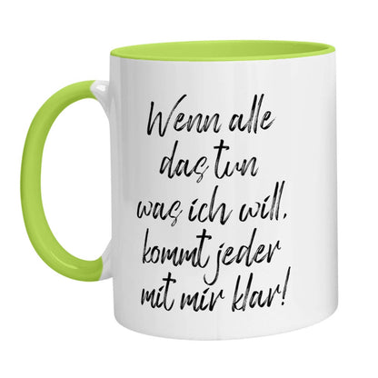 Tasse - Wenn alle das tun was ich will, kommt jeder mit mir klar! - Zwergenstick