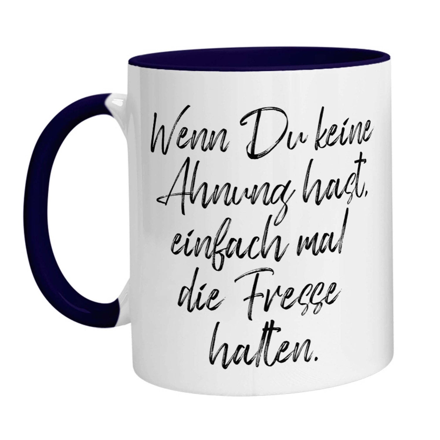 Tasse - Wenn Du keine Ahnung hast, einfach mal die Fresse halten! - Zwergenstick