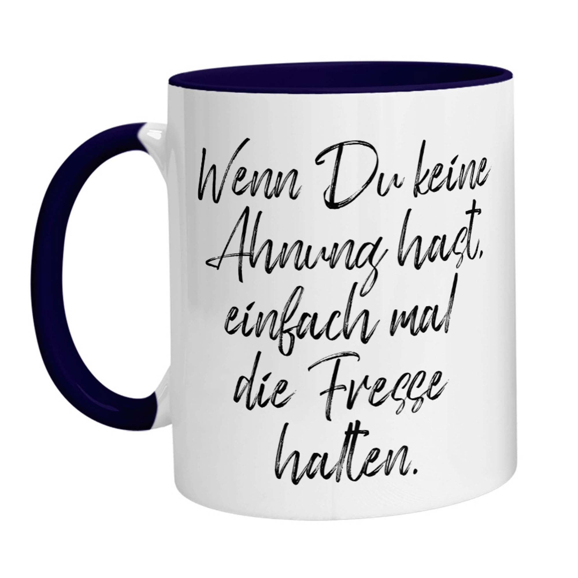 Tasse - Wenn Du keine Ahnung hast, einfach mal die Fresse halten! - Zwergenstick